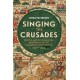 Singing the Crusades: French and Occitan Lyric Responses to the Crusading Movements, 1137-1336