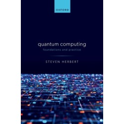 Quantum Computing: Foundations and Practice