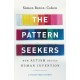The Pattern Seekers : How Autism Drives Human Invention: How Autism Drives Human Invention