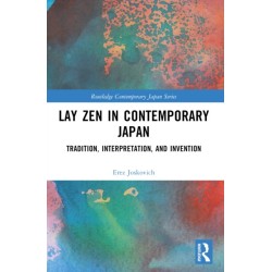 Lay Zen in Contemporary Japan: Tradition, Interpretation, and Invention