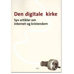 Den digitale kirke: syv artikler om internet og kristendom