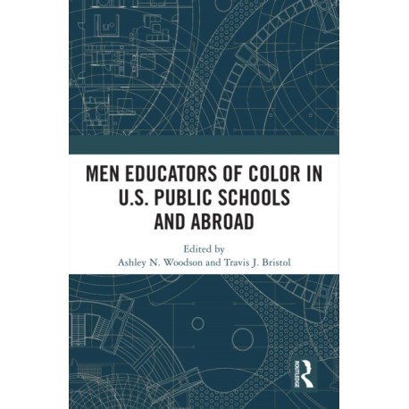 Men Educators of Color in U.S. Public Schools and Abroad