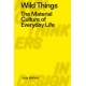Wild Things: The Material Culture of Everyday Life