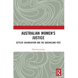 Australian Women's Justice: Settler Colonisation and the Queensland Vote