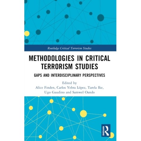 Methodologies in Critical Terrorism Studies: Gaps and Interdisciplinary Perspectives