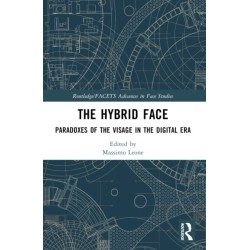 The Hybrid Face: Paradoxes of the Visage in the Digital Era