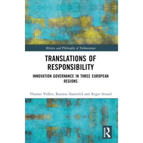 Translations of Responsibility: Innovation Governance in Three European Regions