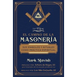 El camino de la masoneria: Sus simbolos y rituales como practica espiritual
