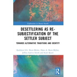 Desettlering as Re-subjectification of the Settler Subject: Towards Alternative Traditions and Identity