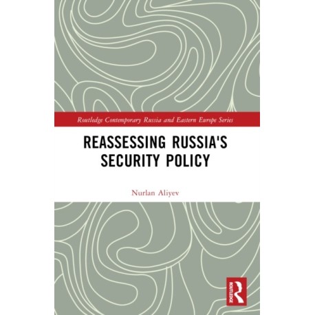 Reassessing Russia's Security Policy