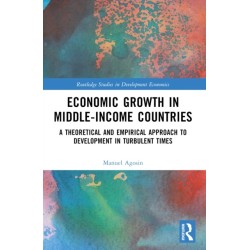 Economic Growth in Middle-Income Countries: A Theoretical and Empirical Approach to Development in Turbulent Times