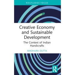 Creative Economy and Sustainable Development: The Context of Indian Handicrafts