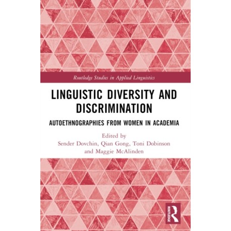 Linguistic Diversity and Discrimination: Autoethnographies from Women in Academia