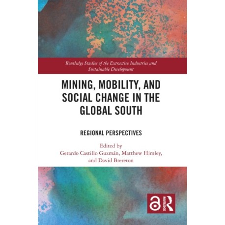 Mining, Mobility, and Social Change in the Global South: Regional Perspectives