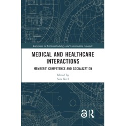 Medical and Healthcare Interactions: Members' Competence and Socialization