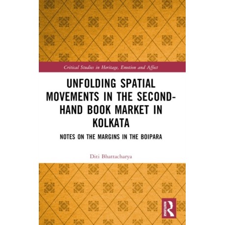 Unfolding Spatial Movements in the Second-Hand Book Market in Kolkata: Notes on the Margins in the Boipara