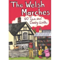 The Welsh Marches: 40 Town and Country Walks