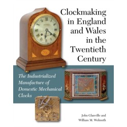 Clockmaking in England and Wales in the Twentieth Century: The Industrialized Manufacture of Domestic Mechanical Clocks