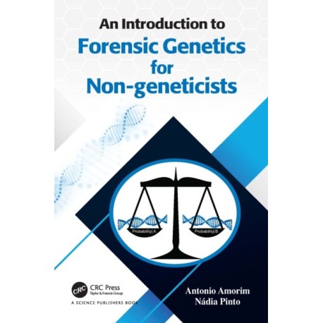An Introduction to Forensic Genetics for Non-geneticists