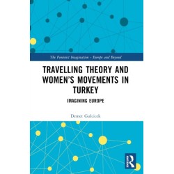 Travelling Theory and Women’s Movements in Turkey: Imagining Europe