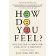 How Do You Feel?: One Doctor's Search for Humanity in Medicine