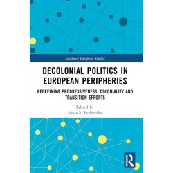 Decolonial Politics in European Peripheries: Redefining Progressiveness, Coloniality and Transition Efforts
