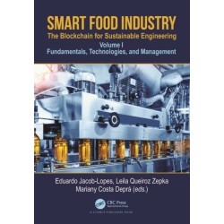 Smart Food Industry: The Blockchain for Sustainable Engineering: Fundamentals, Technologies, and Management, Volume 1