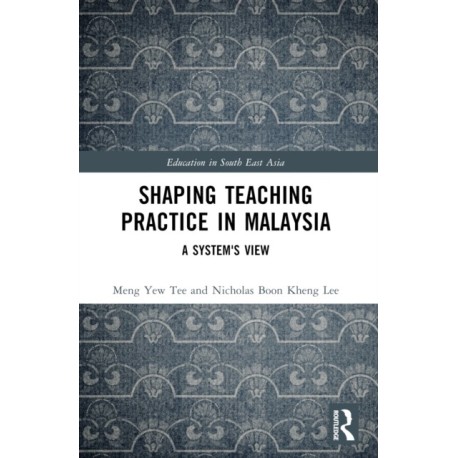 Shaping Teaching Practice in Malaysia: A System's View