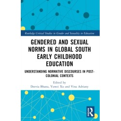 Gendered and Sexual Norms in Global South Early Childhood Education: Understanding Normative Discourses in Post-Colonial Contexts