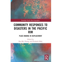 Community Responses to Disasters in the Pacific Rim: Place-making in Displacement
