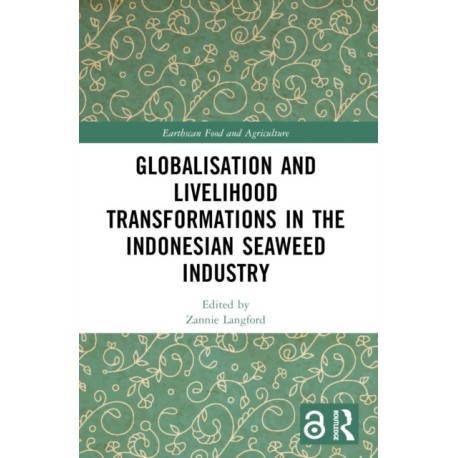 Globalisation and Livelihood Transformations in the Indonesian Seaweed Industry