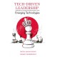 Tech-Driven Leadership: Strategies to Maximize Business Potential with Emerging Technologies