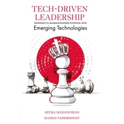 Tech-Driven Leadership: Strategies to Maximize Business Potential with Emerging Technologies