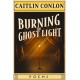 Burning the Ghost Light: Poems