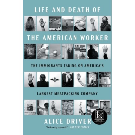 Life and Death of the American Worker: The Immigrants Taking on America's Largest Meatpacking Company