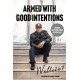 Armed with Good Intentions