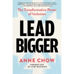 Lead Bigger: The Transformative Power of Inclusion