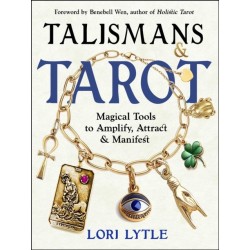 Talismans and Tarot: Magical Tools to Amplify, Attract, and Manifest