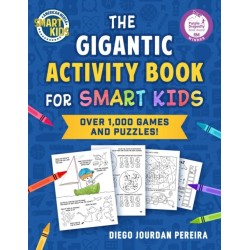 The Gigantic Activity Book for Smart Kids: Over 500 Games and Puzzles! (Smart Kids by American Mensa®)