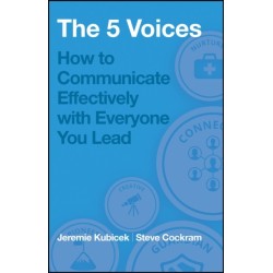 The 5 Voices: How to Communicate Effectively with Everyone You Lead