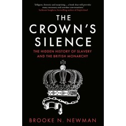 The Crown's Silence: The Hidden History of Slavery and the British Monarchy