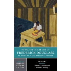 Narrative of the Life of Frederick Douglass: A Norton Critical Edition