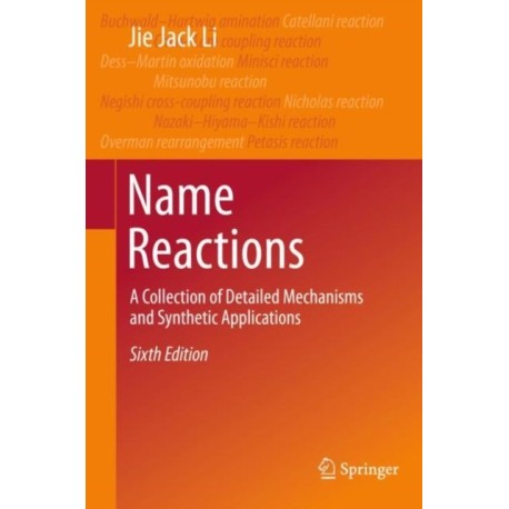 Name Reactions: A Collection of Detailed Mechanisms and Synthetic Applications