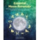 Essential Moon Astrology: How to Gain Insight from the Moon for a Deeper Understanding of Yourself, Your Relationships, and Daily Life