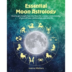 Essential Moon Astrology: How to Gain Insight from the Moon for a Deeper Understanding of Yourself, Your Relationships, and Daily Life