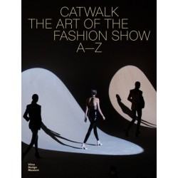 Catwalk: The Art of the Fashion Show A—Z