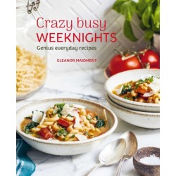 Crazy Busy Weeknights: Genius Everyday Recipes