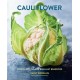 Cauliflower: Over 65 Deliciously Creative Recipes, from Ricing to Roasting