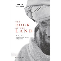 The Rock of The Land: The Battle Between Conquerors and Protectors in Afghanistan