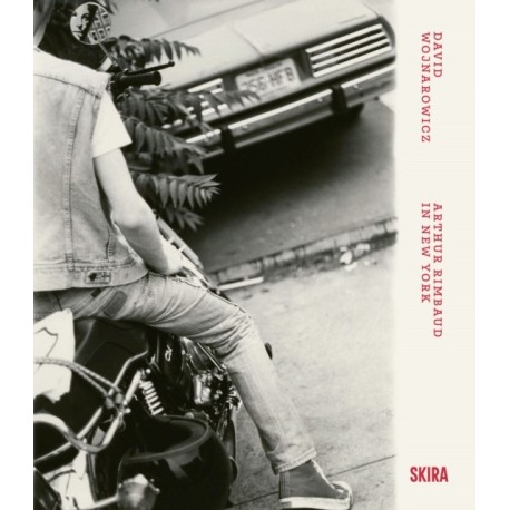 David Wojnarowicz: Arthur Rimbaud in New York